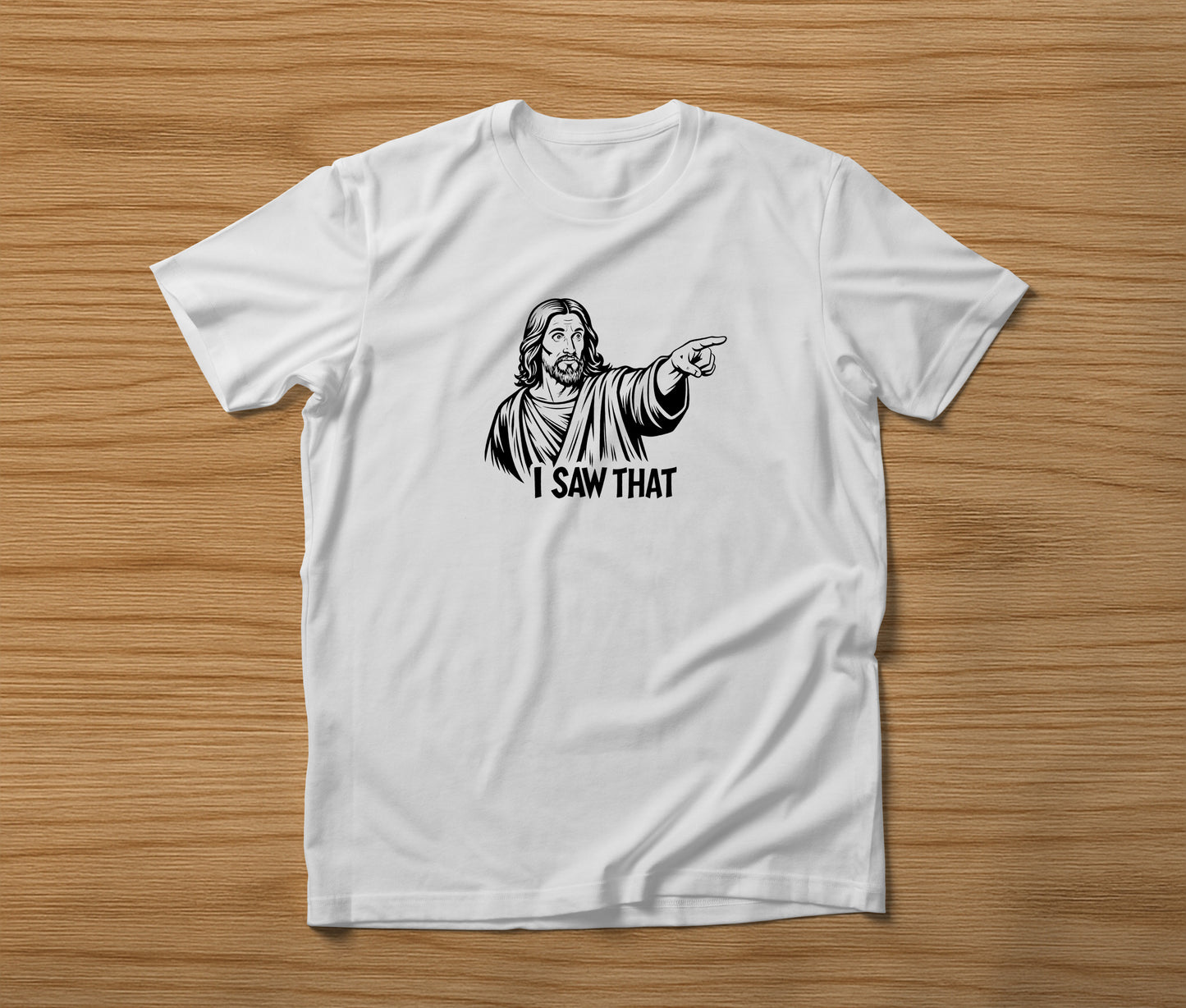 Jesus I Saw That Funny Christian T Shirt Novelty Graphic Unisex Gift