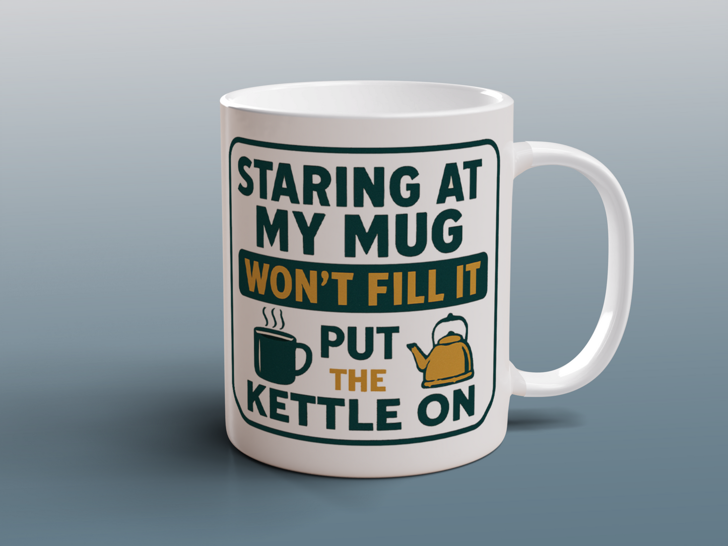 Tea Lover Mug Staring at My Mug Won't Fill It Put the Kettle On Gift