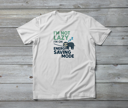 I'm Not Lazy I'm on Energy Saving Mode Sloth Funny Unisex T-Shirt