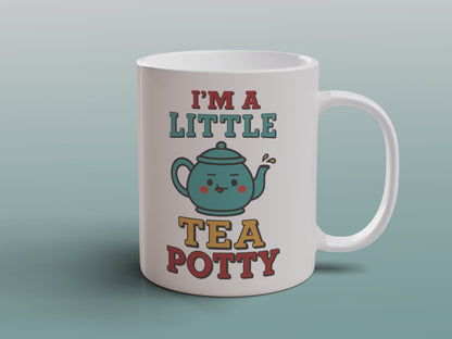Tea Lover Mug I'm A Little Tea Potty Novelty Tea Mug Gift for Tea Drinkers
